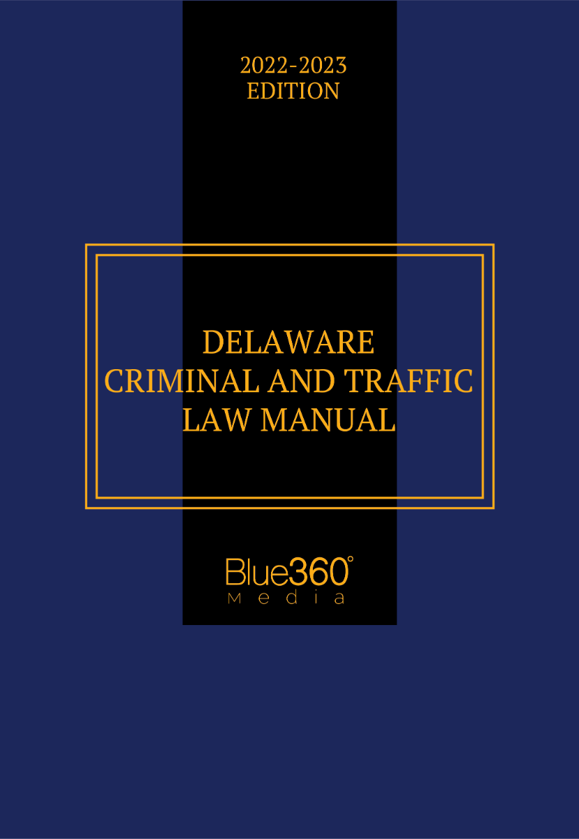 Delaware Criminal & Traffic Law Manual 2022-2023 Edition