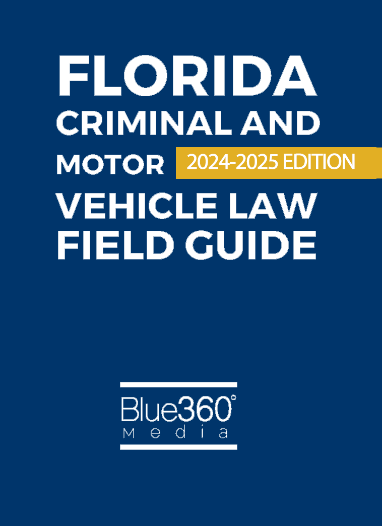 Florida Criminal Law & Motor Vehicle Field Guide: 2024-2025 Ed.