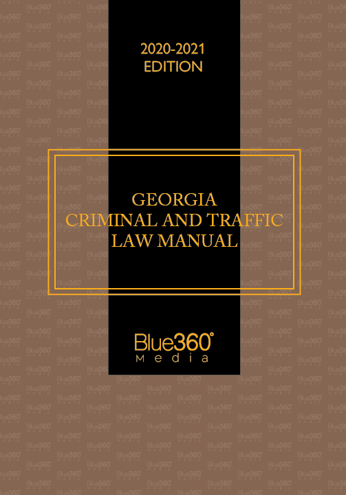 Georgia Criminal And Traffic Law Manual 2020 21 Edition Pre Order Blue360 Media