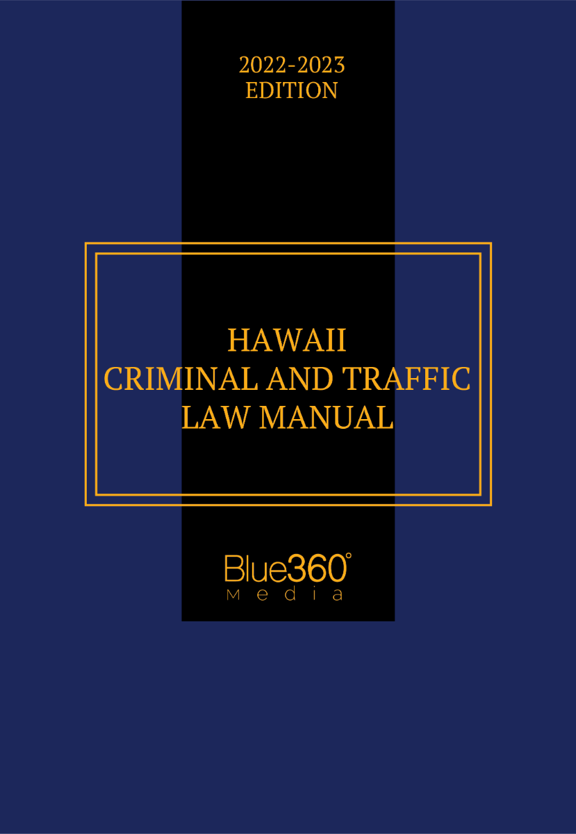 Hawaii Criminal & Traffic Law Manual 2022-2023 Edition