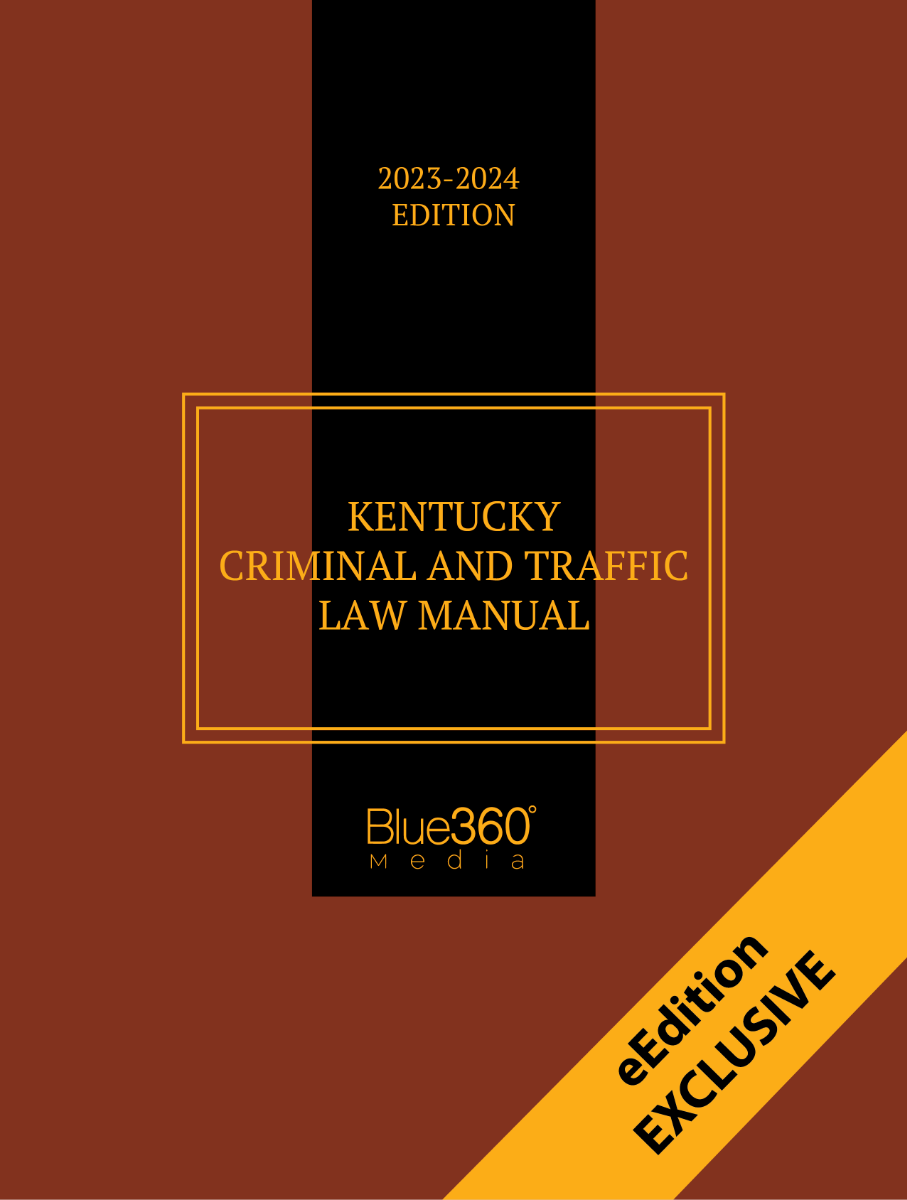 Kentucky Criminal & Traffic Law Manual 2023-2024 Edition Digital Only