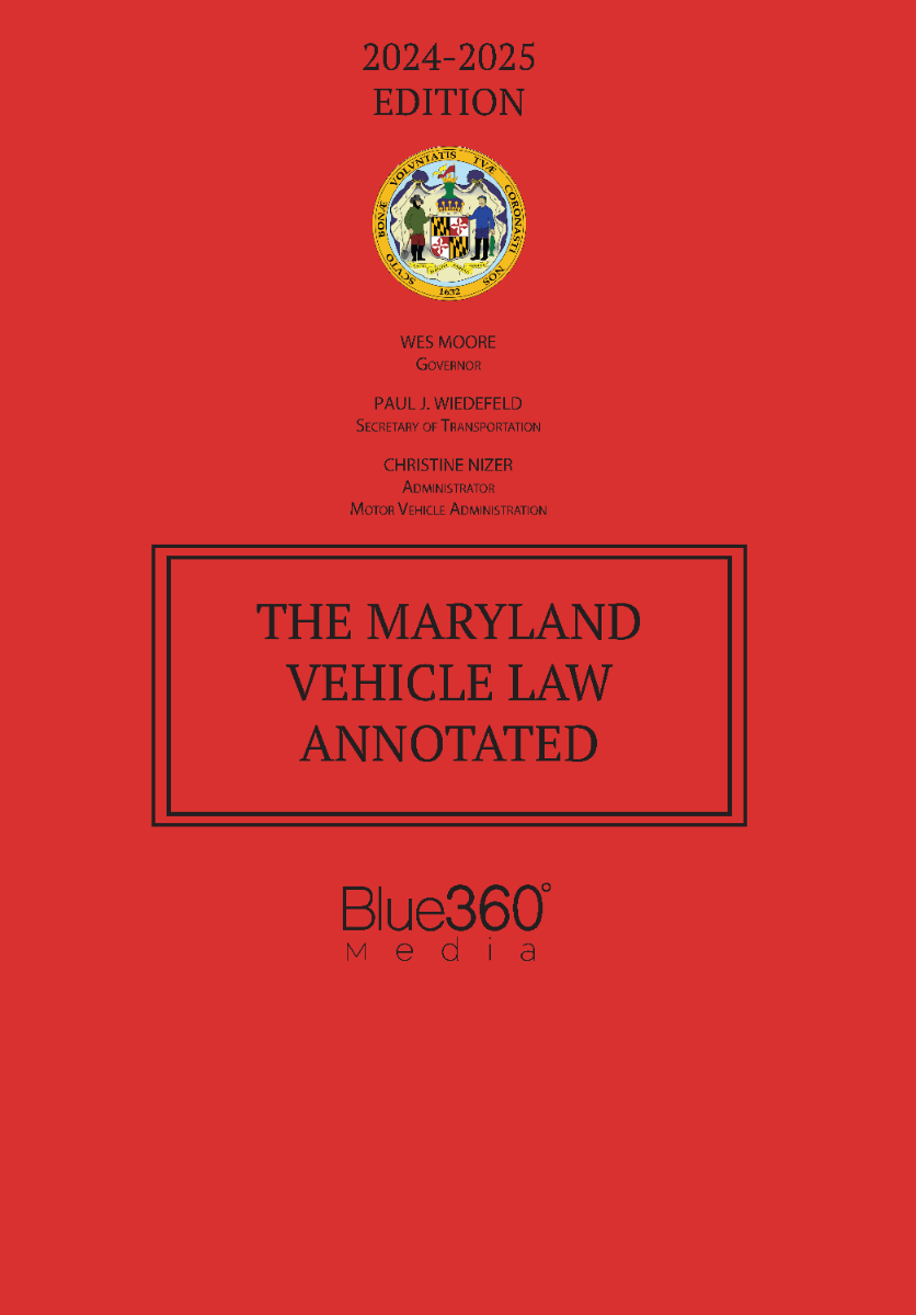 Maryland Vehicle Law Annotated: 2024-2025 Ed.