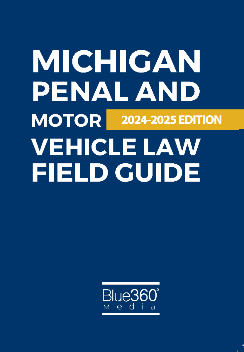 Michigan Penal & Motor Vehicle Field Guide: 2024-2025 Ed.