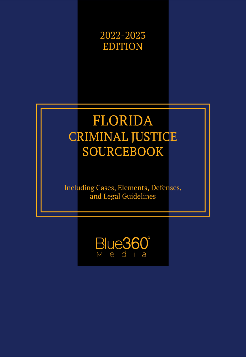 Florida Criminal Justice Sourcebook 2022-2023 Edition