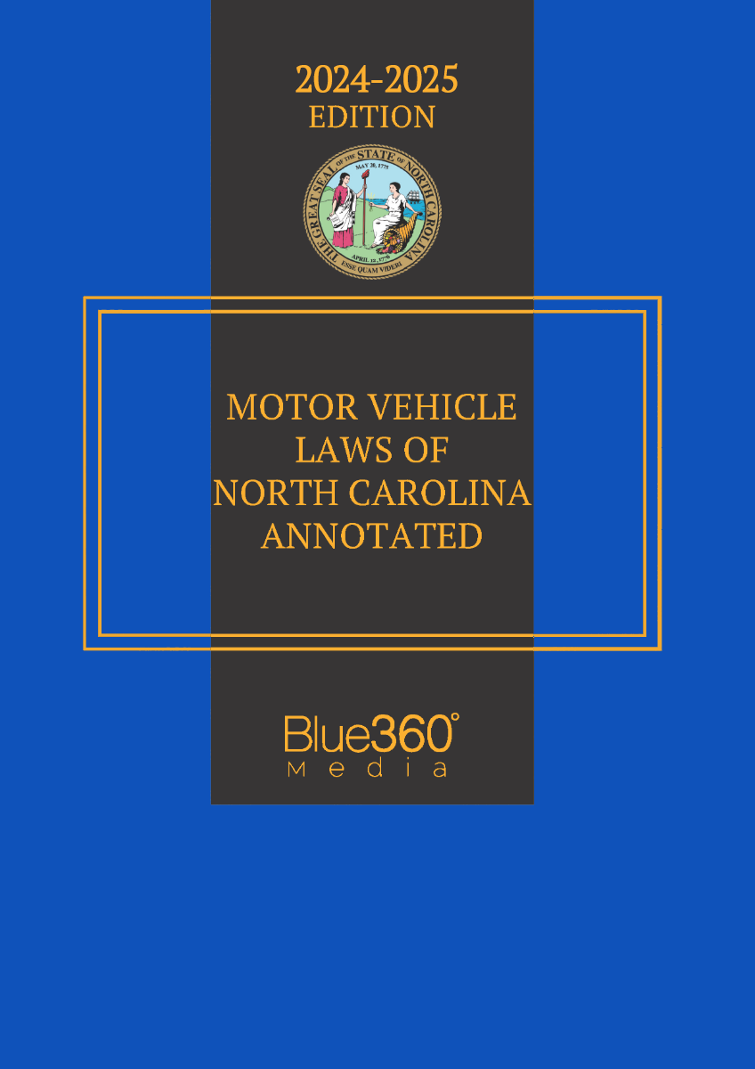 North Carolina Motor Vehicle Law Annotated: 2024-2025 Ed.