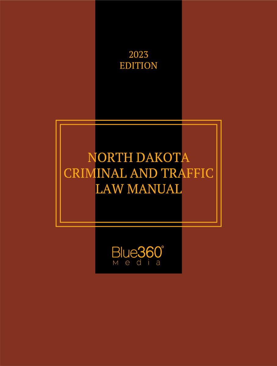 North Dakota Criminal and Traffic Law Manual 2023 Edition