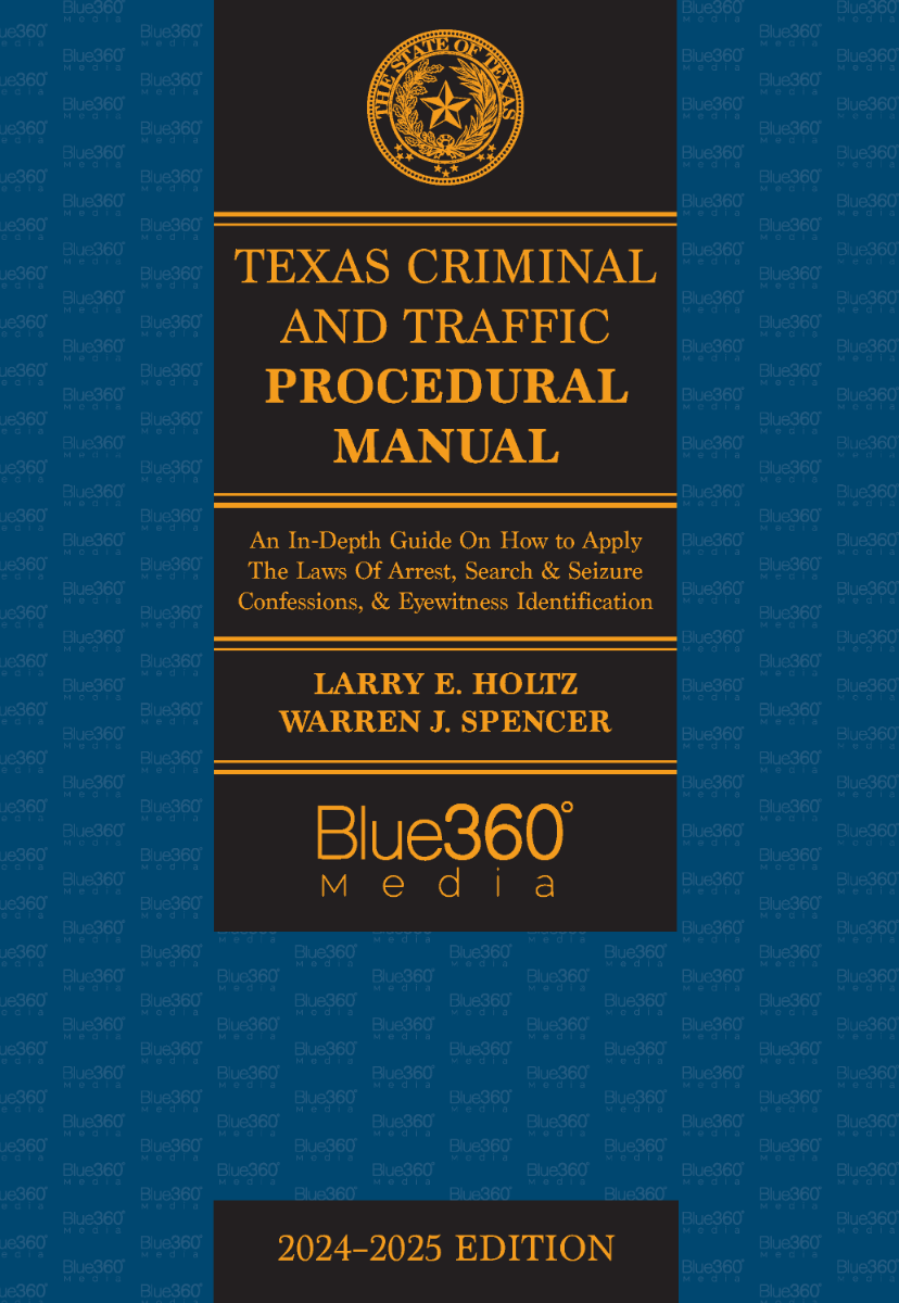Texas Criminal & Traffic Procedural Manual: 2024-2025 Ed.