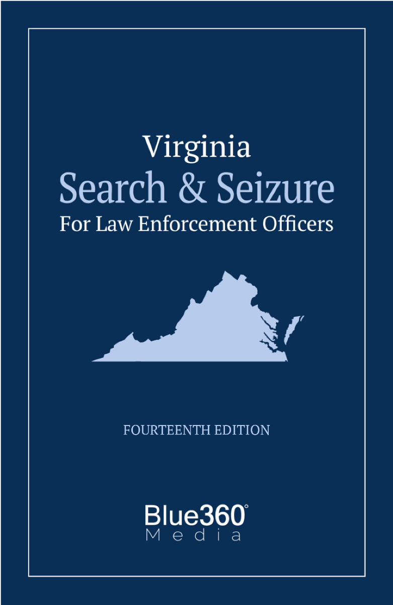 Virginia Search & Seizure Law Enforcement for Officers 14th Edition