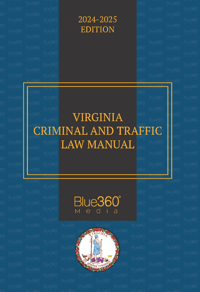 Virginia Criminal & Traffic Law Manual: 2024-2025 Ed.