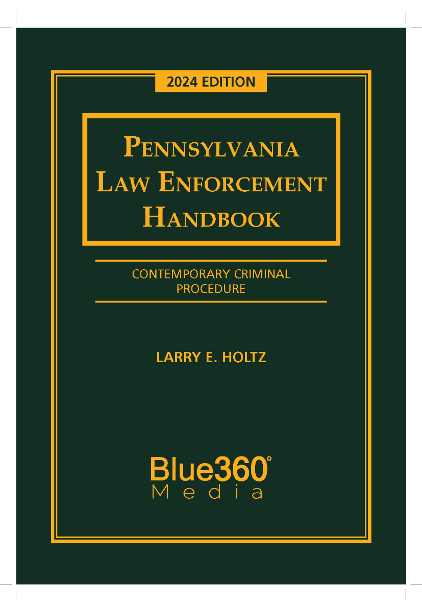 Pennsylvania Law Enforcement Handbook: 2024 Ed.