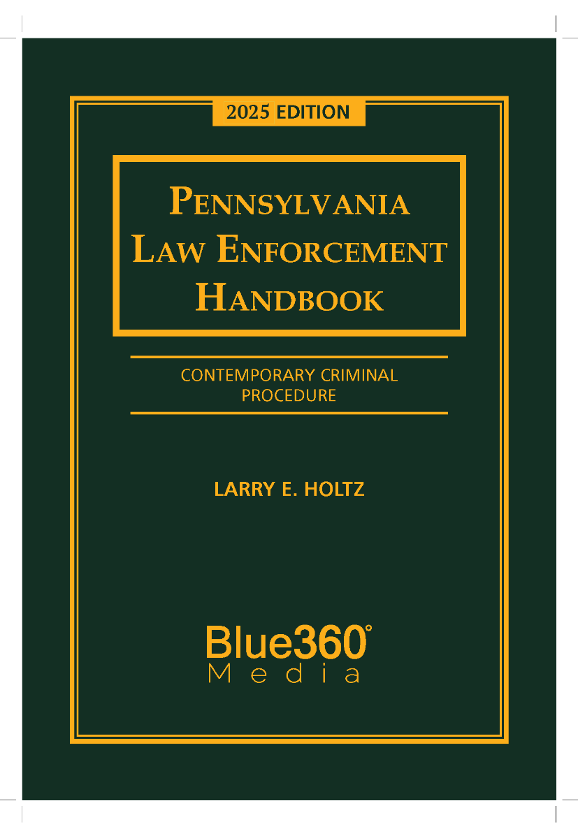 Pennsylvania Law Enforcement Handbook: 2025 Ed.