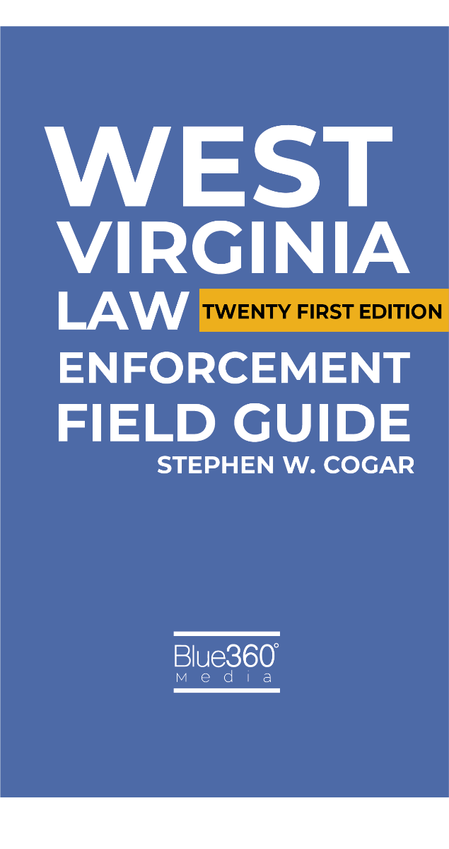 West Virginia Law Enforcement Field Guide 21st Edition (2022)  - Pre-Order