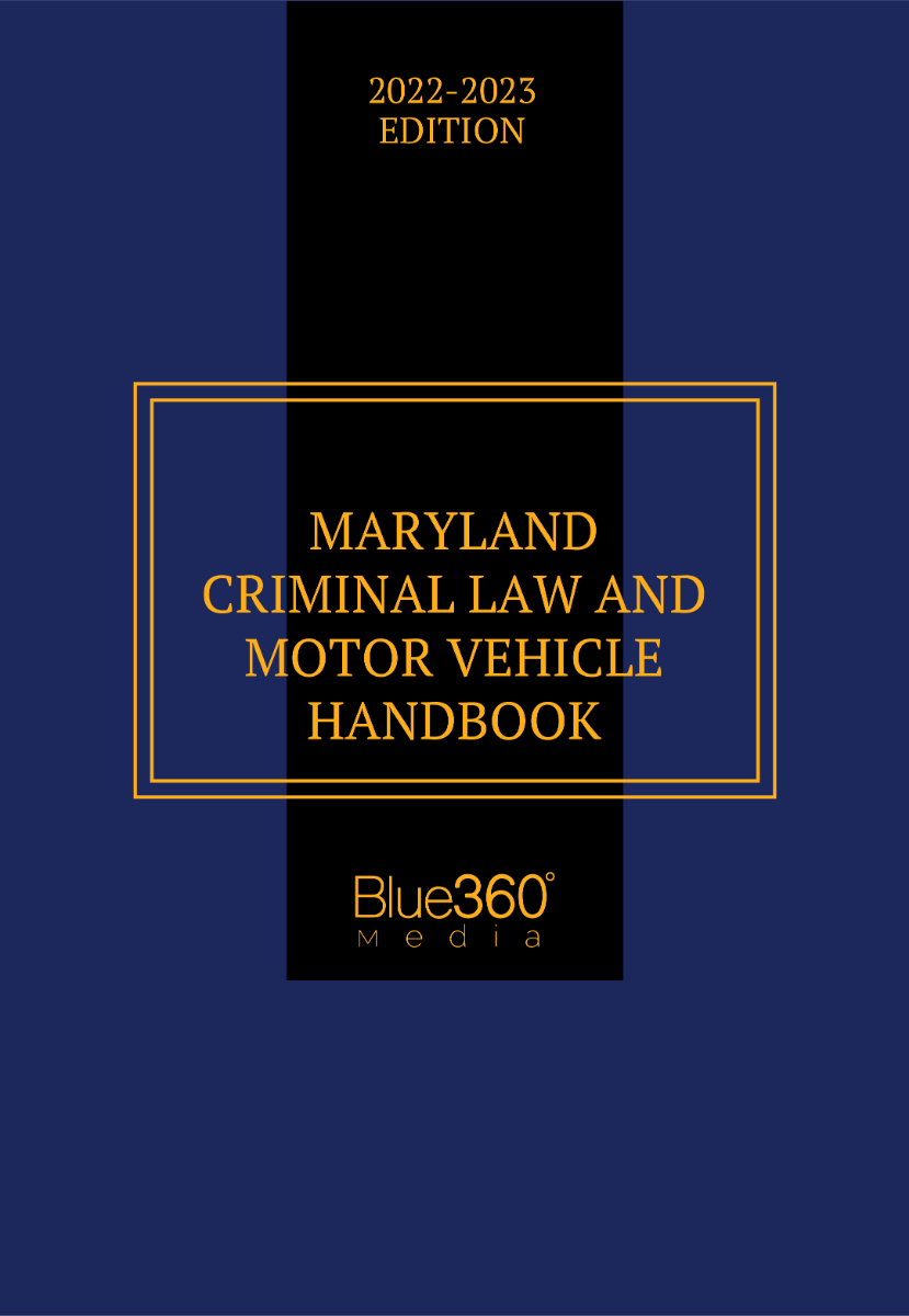 Maryland Criminal Law & Motor Vehicle Handbook 2022-2023 Edition 