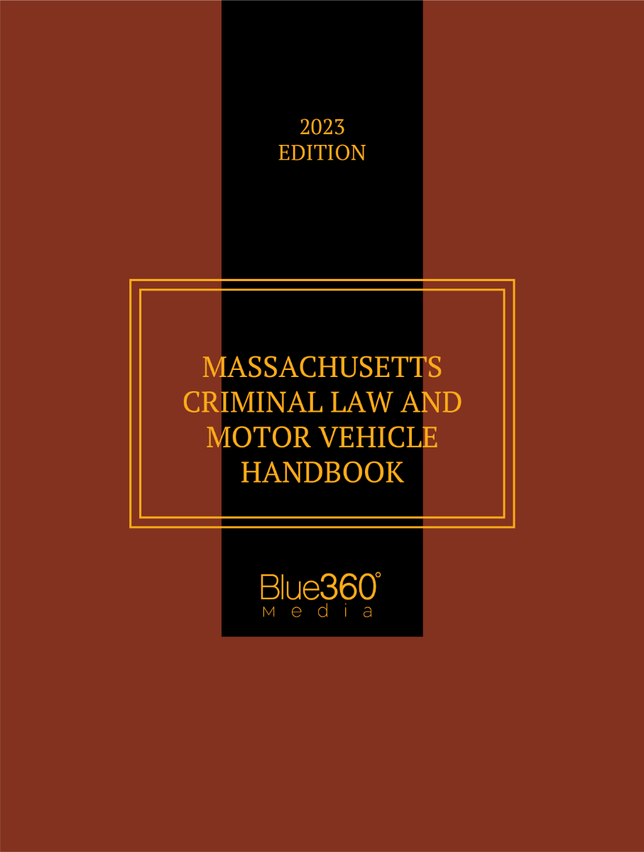 Massachusetts Criminal Law & Motor Vehicle Handbook 2023 Edition