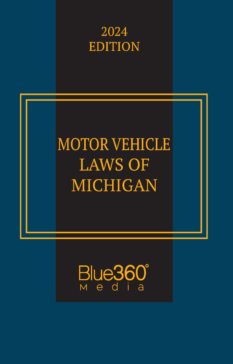 Michigan Motor Vehicle Laws: 2024 Ed.