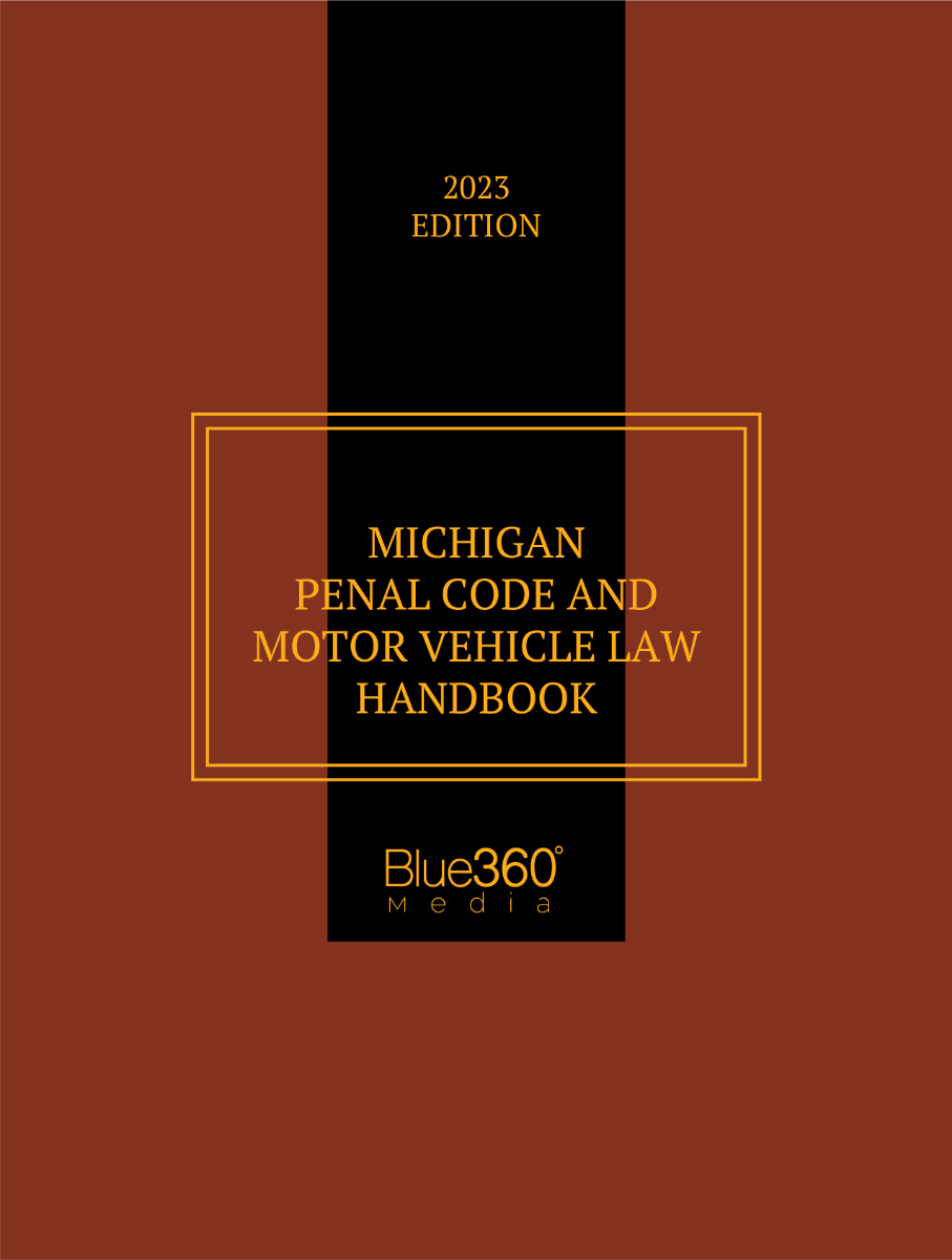 Michigan Penal Code & Motor Vehicle Handbook 2023