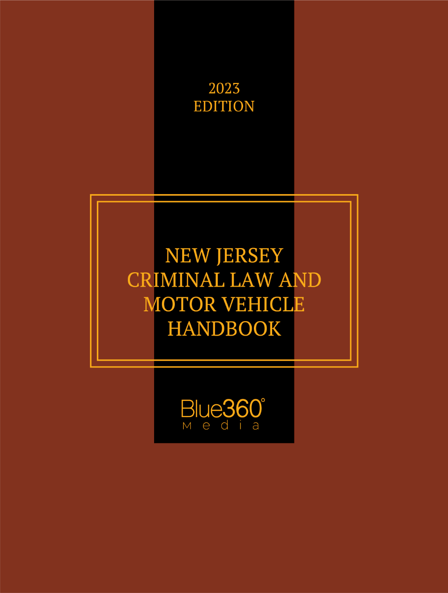 New Jersey Criminal Law & Motor Vehicle Handbook 2023 Edition