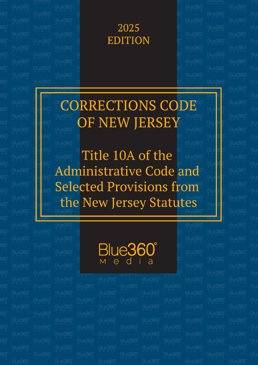 New Jersey Corrections Code: 2024-2025 Ed.