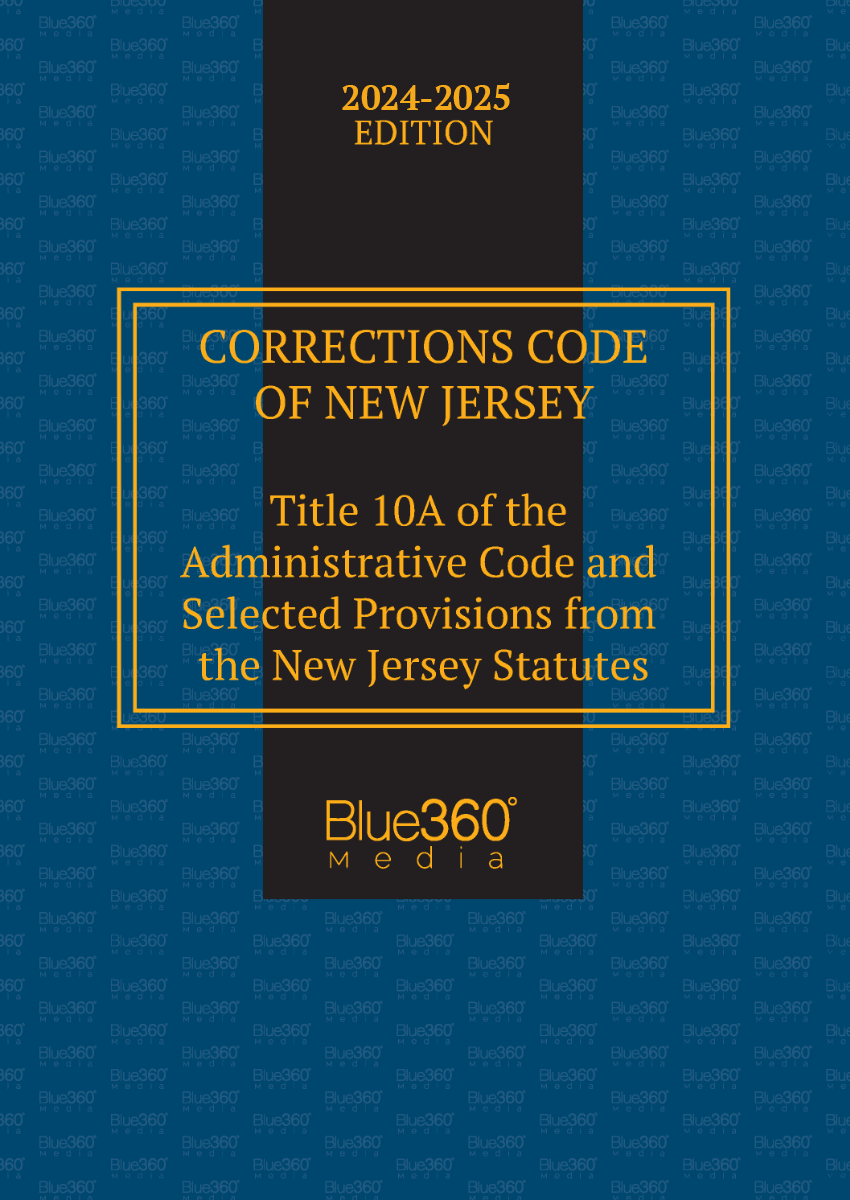 New Jersey Corrections Code: 2024-2025 Ed.