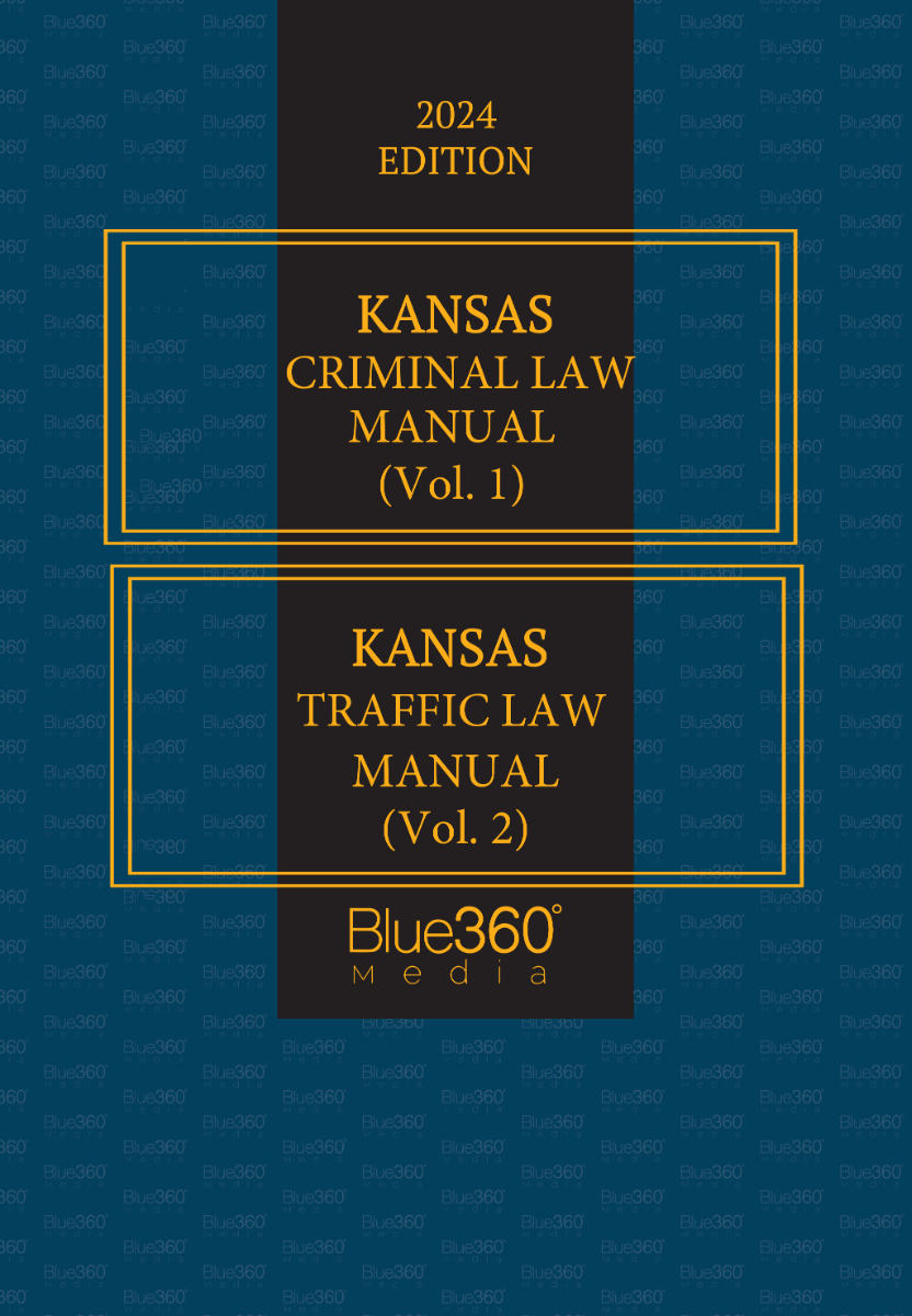 Kansas Criminal Law & Traffic Law Manuals: 2024 Ed. (2 Vol. Set)