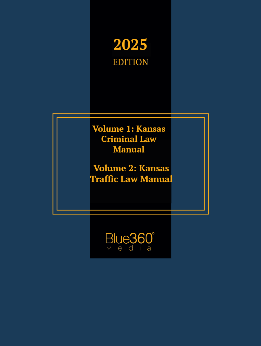 Kansas Criminal Law & Traffic Law Manuals: 2025 Ed. (2 Vol. Set)