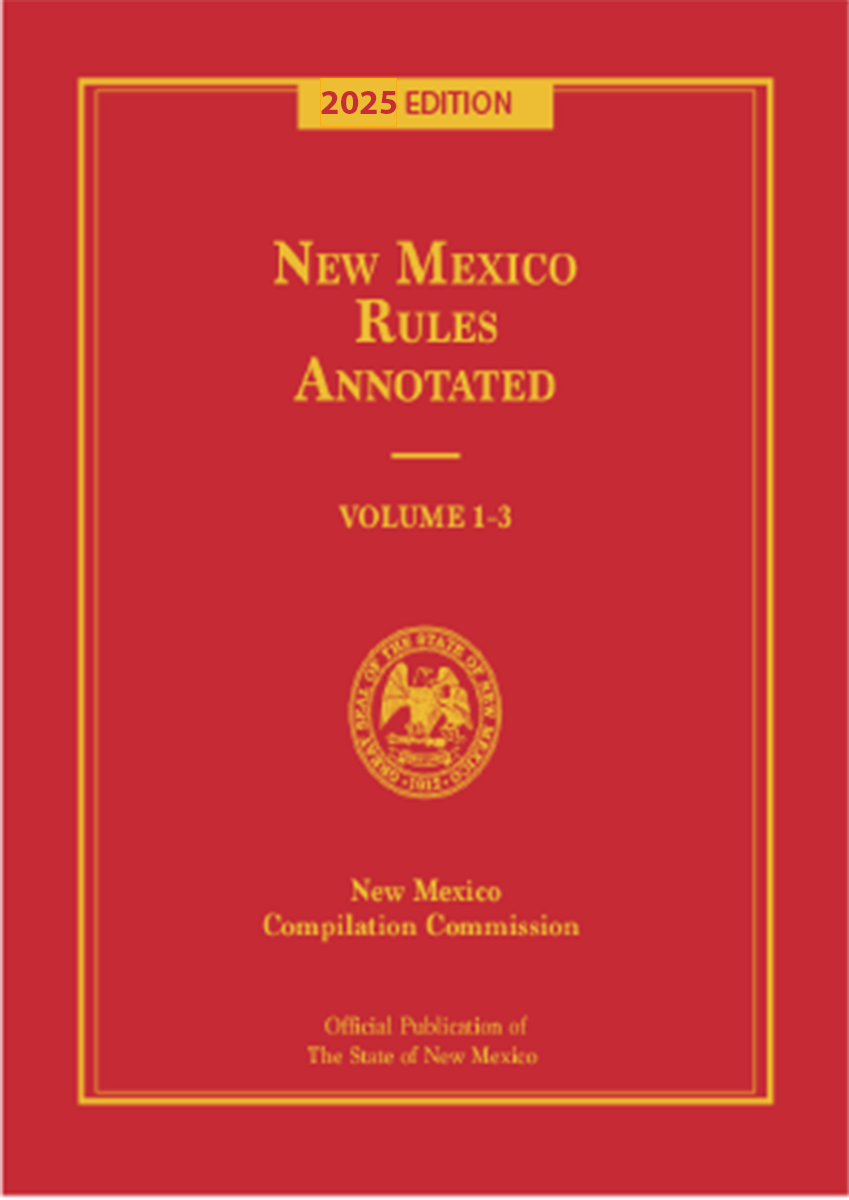 Official New Mexico Rules Annotated: 2025 Ed.