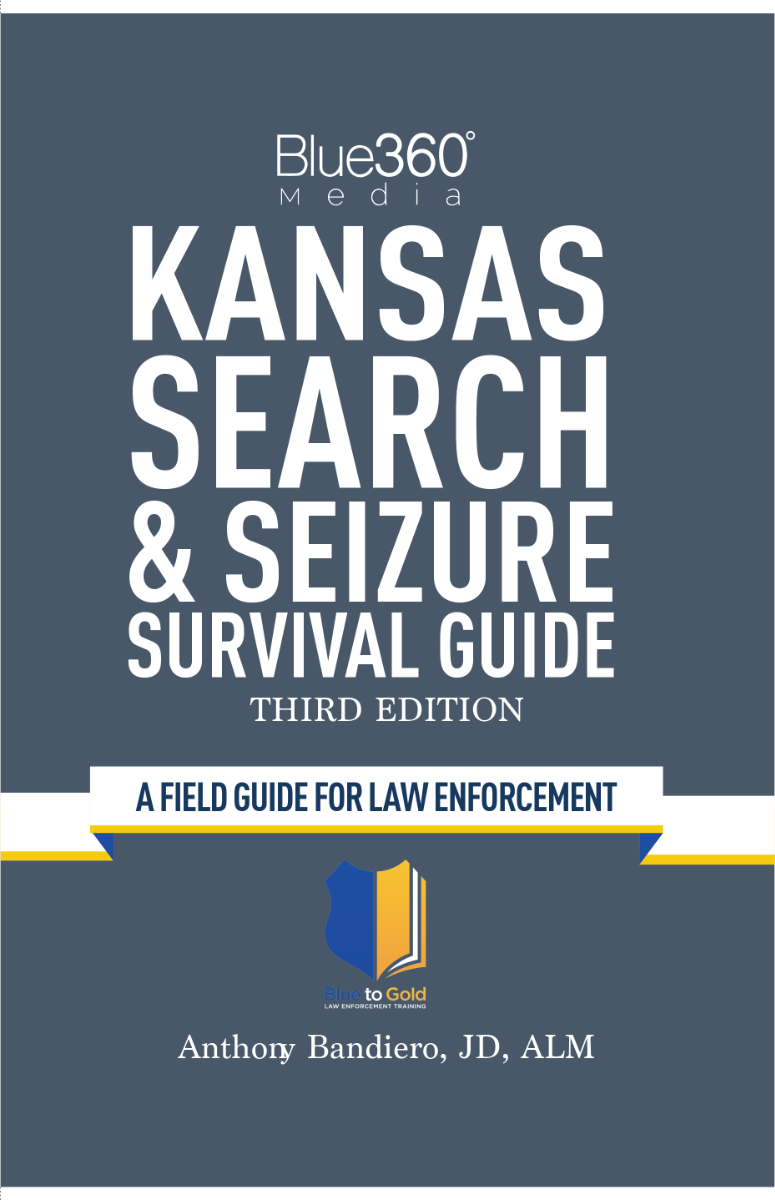 Kansas Search & Seizure Survival Guide 3rd Edition