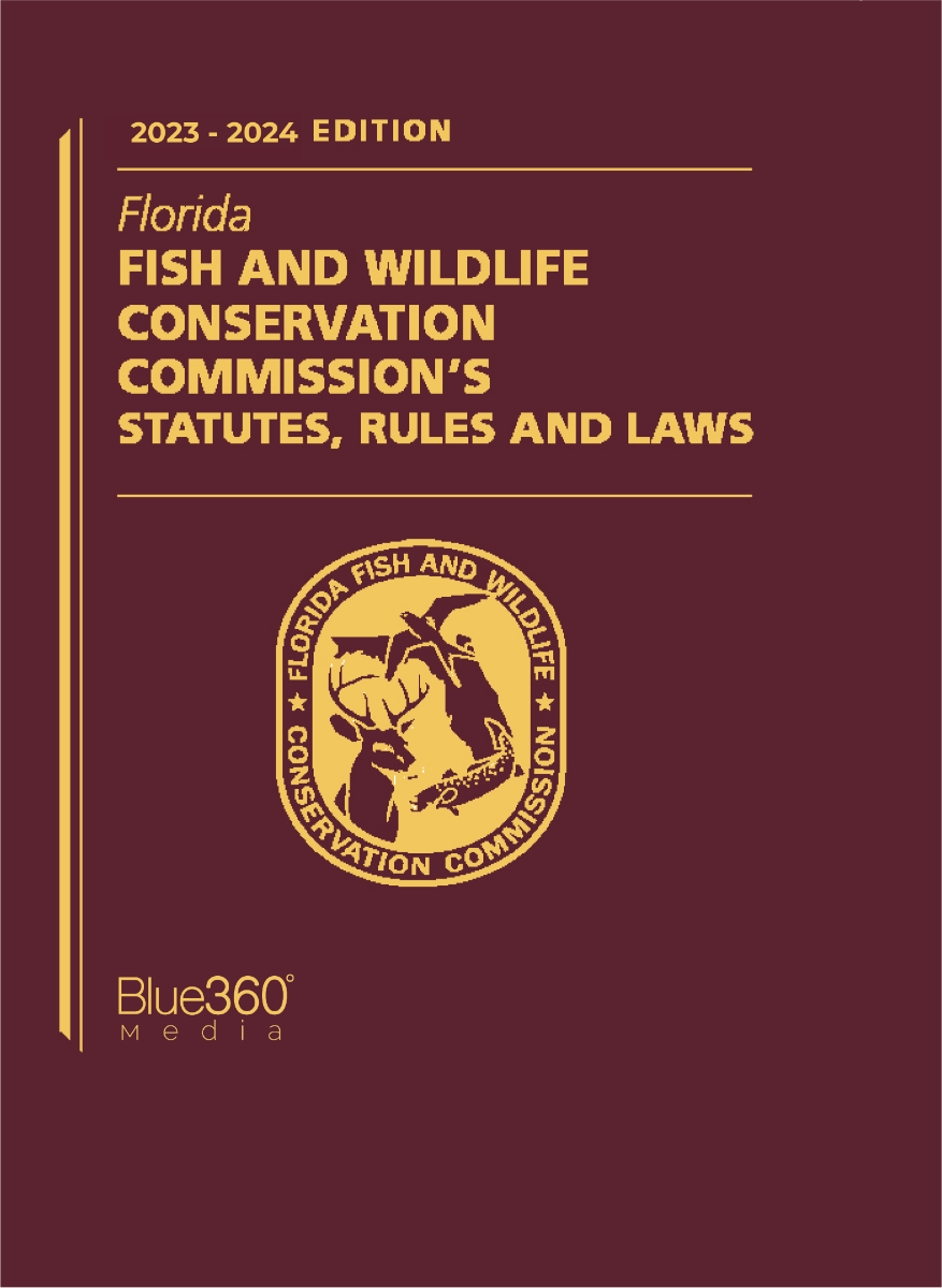 Florida Fish and Wildlife Conservation Commission's Statutes, Rules and Laws 2023-2024 Edition