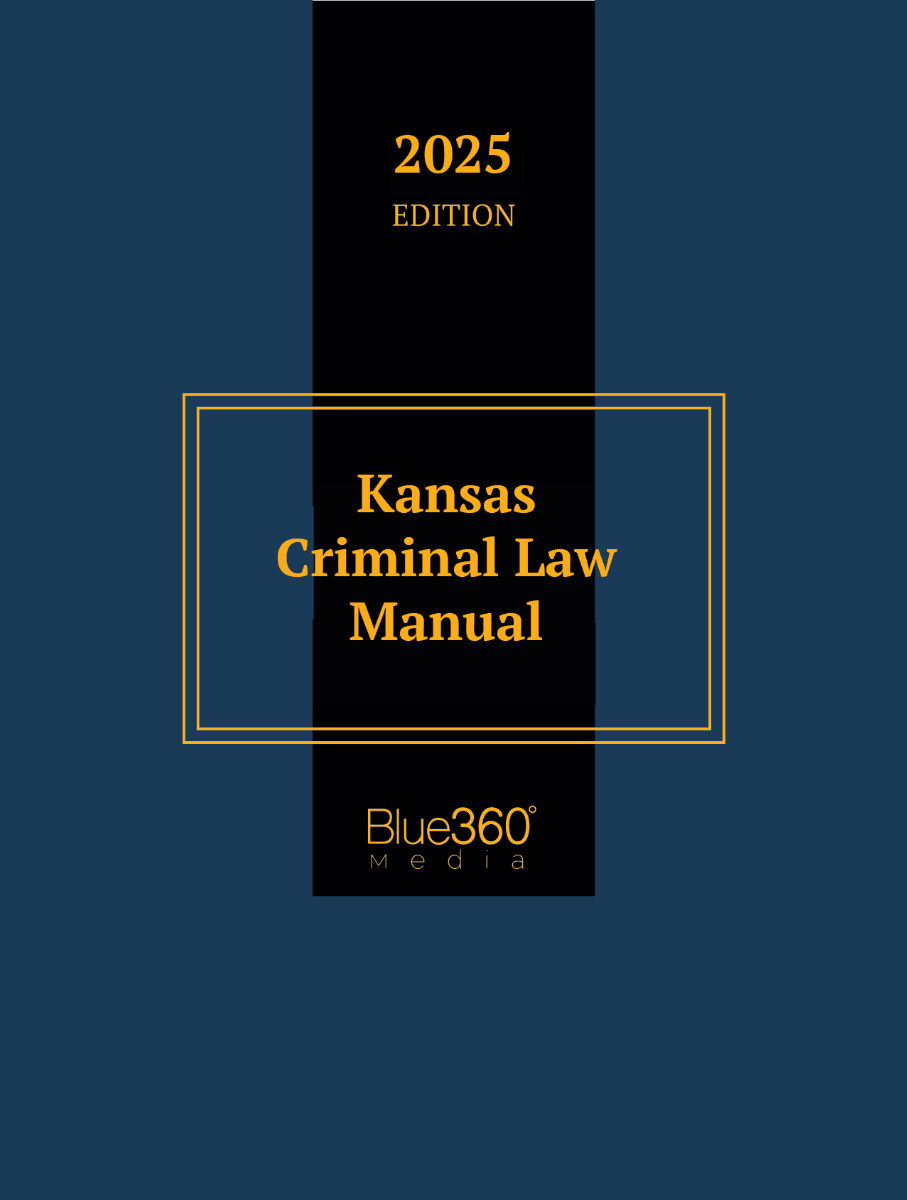 Kansas Criminal Law Manual: 2025 Ed.