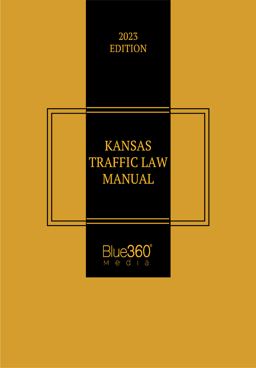 Kansas Traffic Law Manual - 2023 Edition