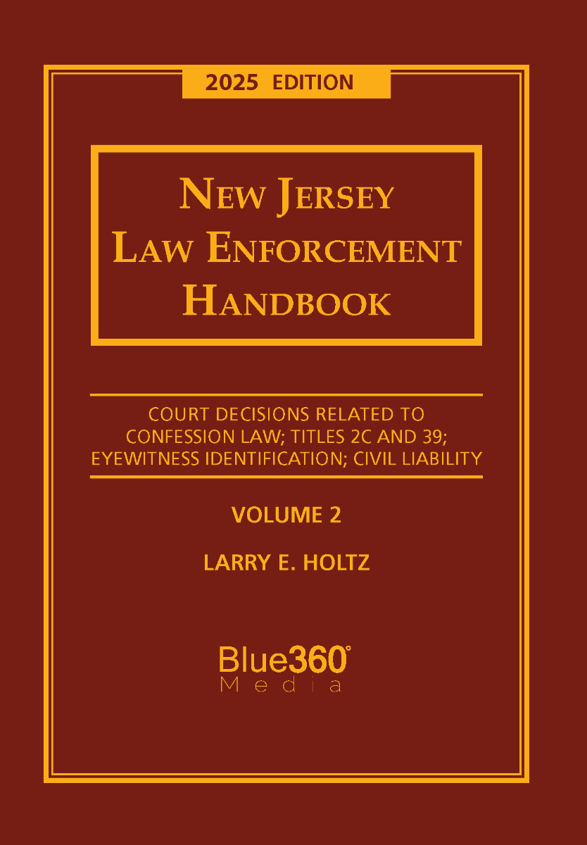 New Jersey Law Enforcement Handbook Volume 2, Titles 2C and 39: 2025 Ed.