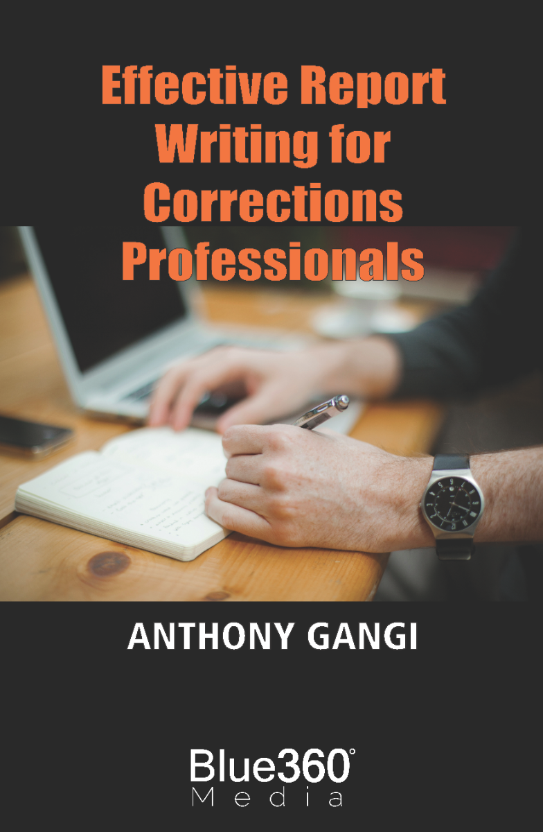 Effective Report Writing for Corrections Professionals: First Ed. 