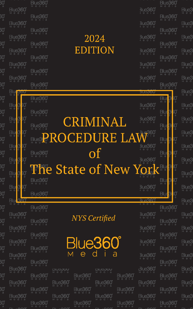 New York Criminal Procedure Law: 2024 Edition