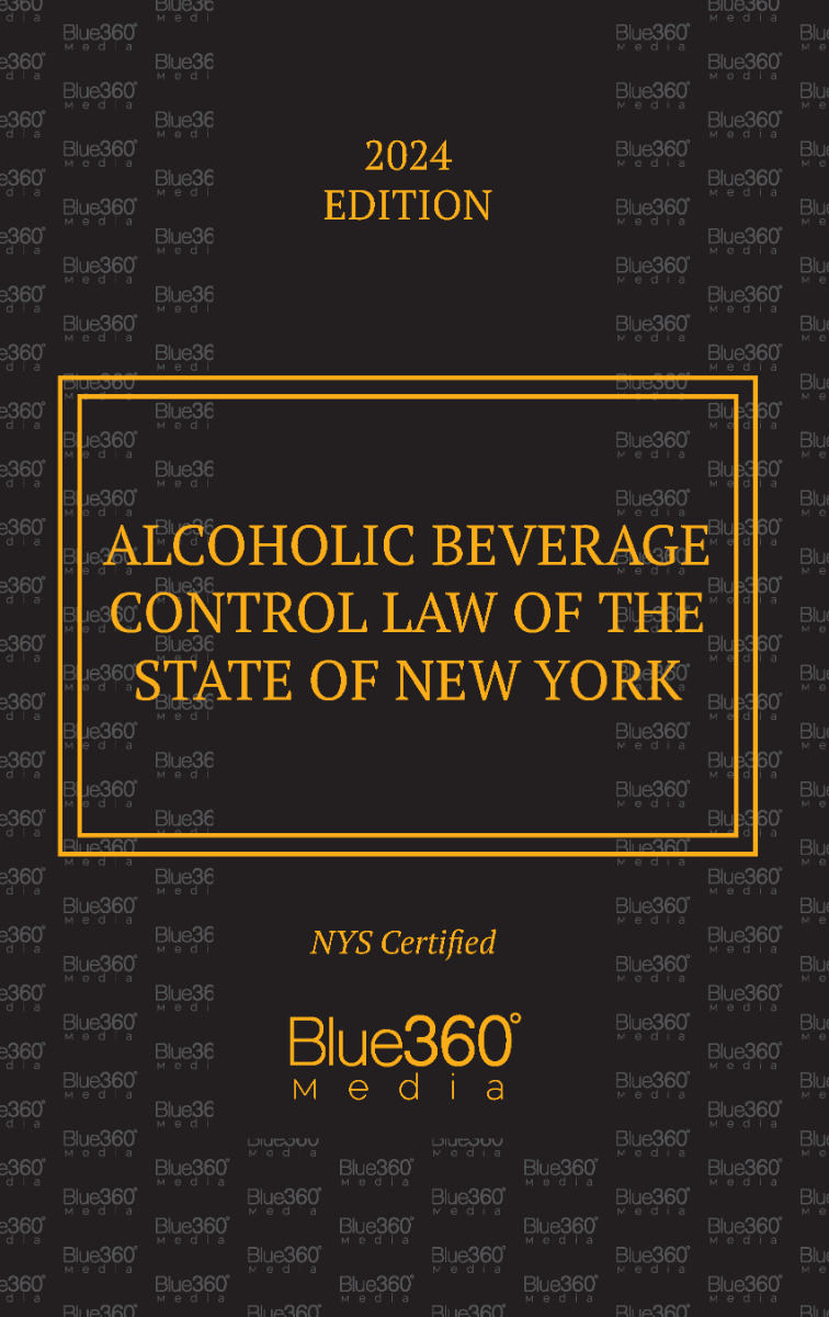 New York Alcoholic Beverage Control Law: 2024 Ed.
