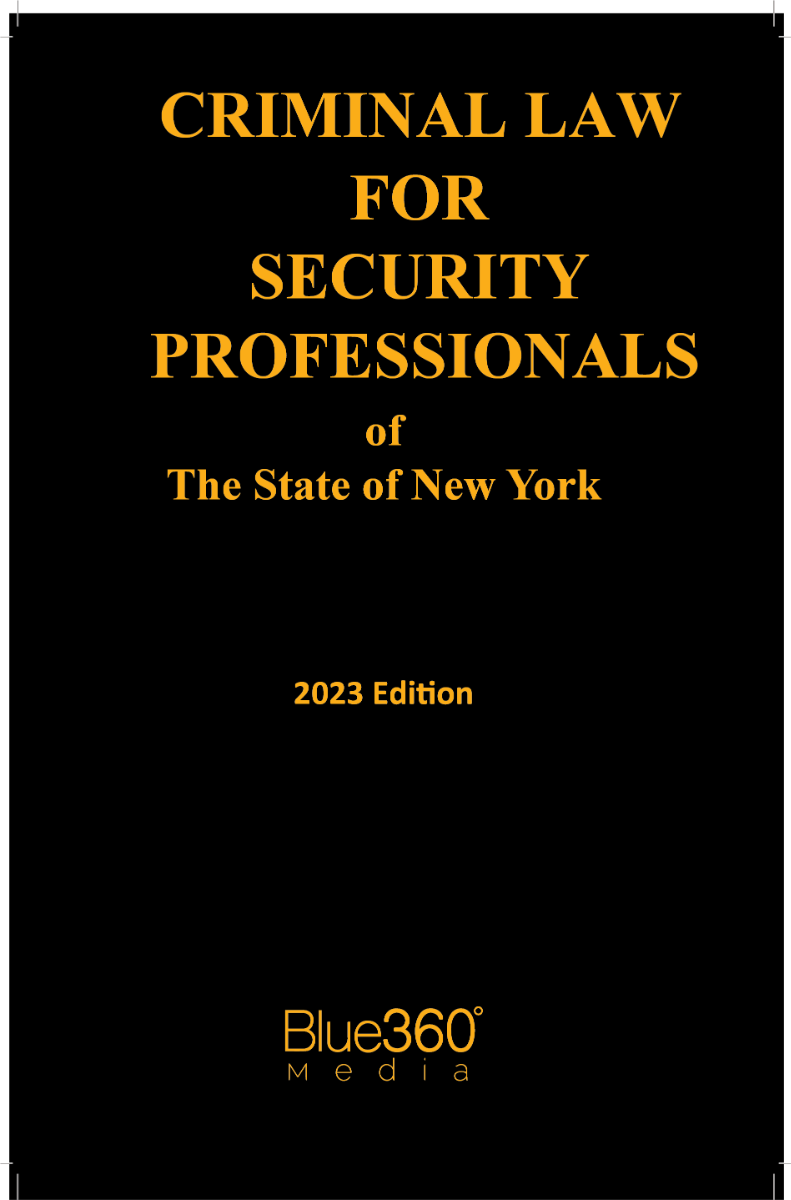 Criminal Law for Security Professionals of the State of New York  - 2023 Edition