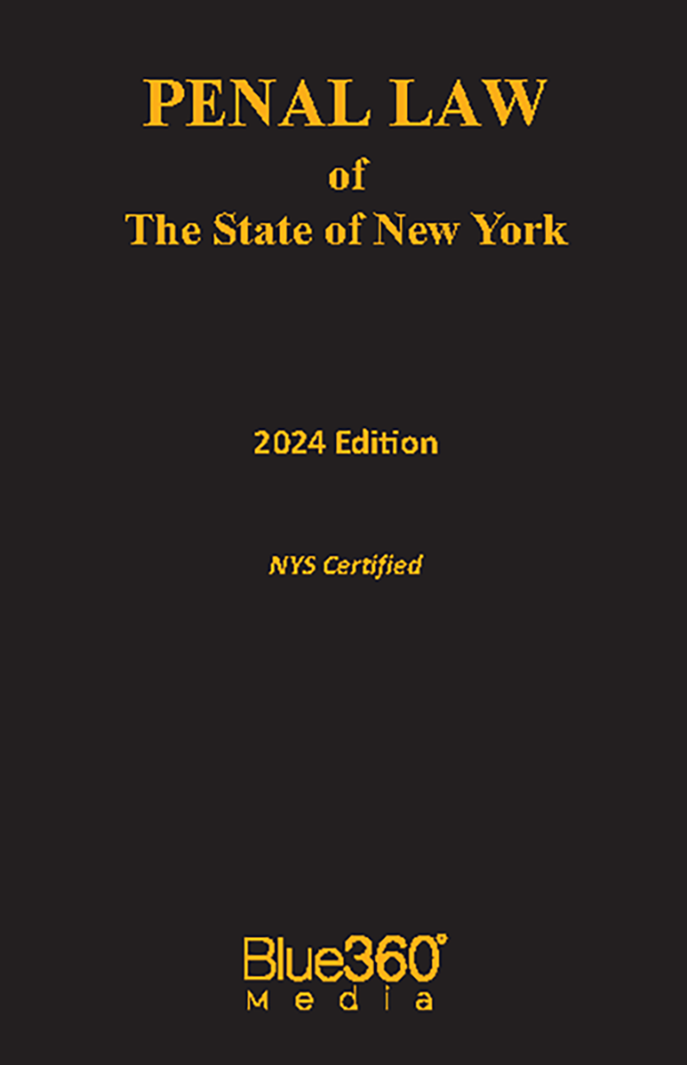 New York Penal Law: 2024 Ed.