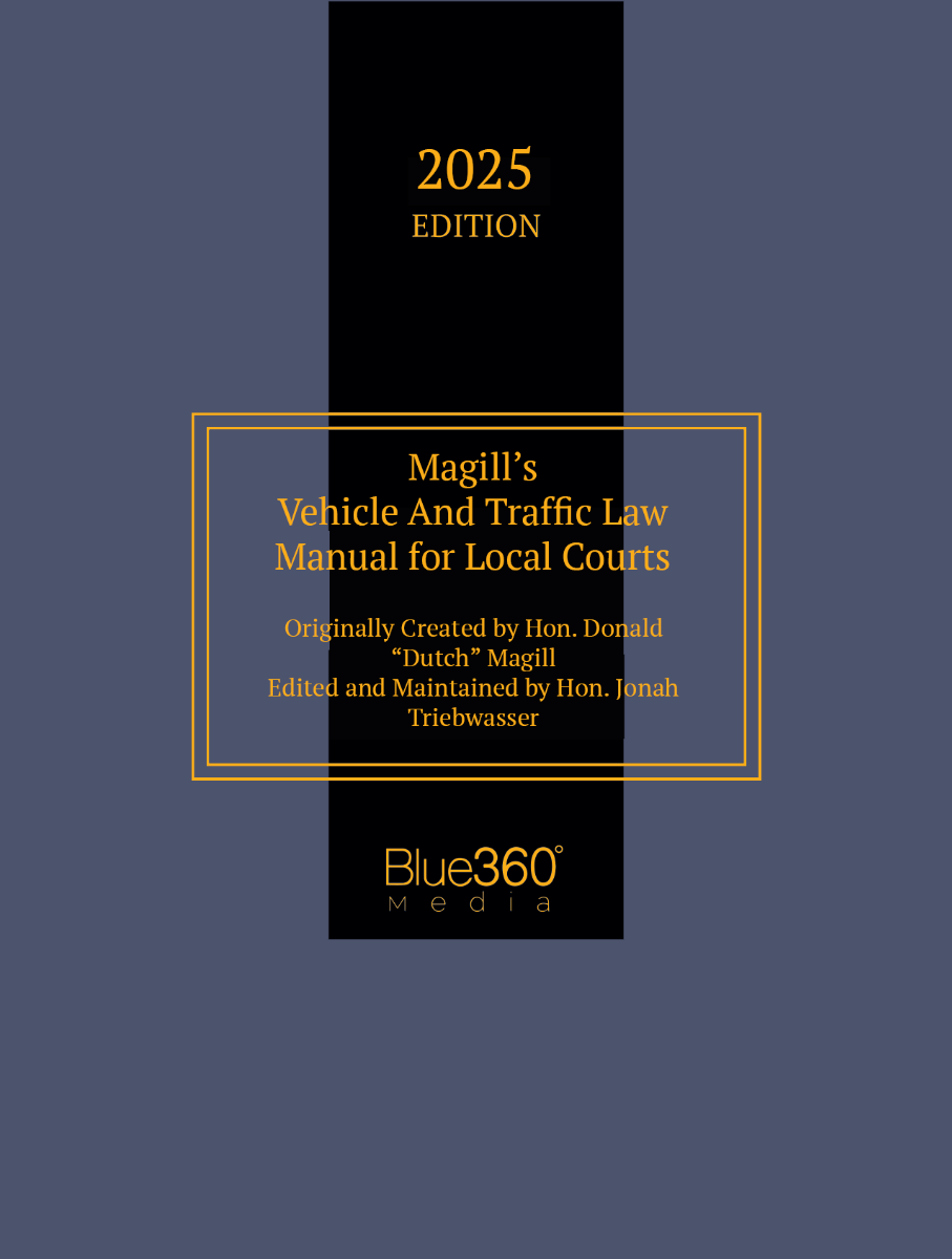 New York Magill's Vehicle & Traffic Law Manual for Local Courts: 2025 Ed.