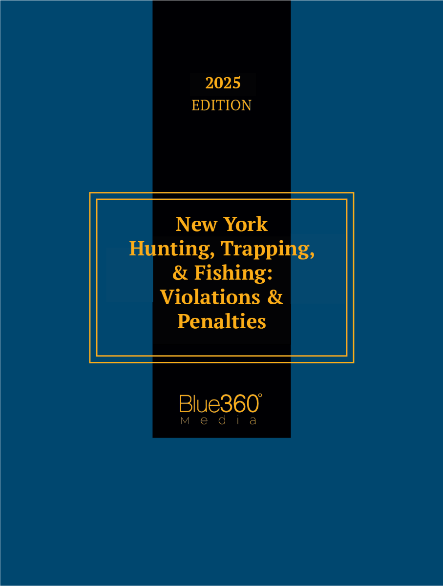 New York Hunting, Trapping & Fishing Laws: Violations & Penalties: 2025 Ed.