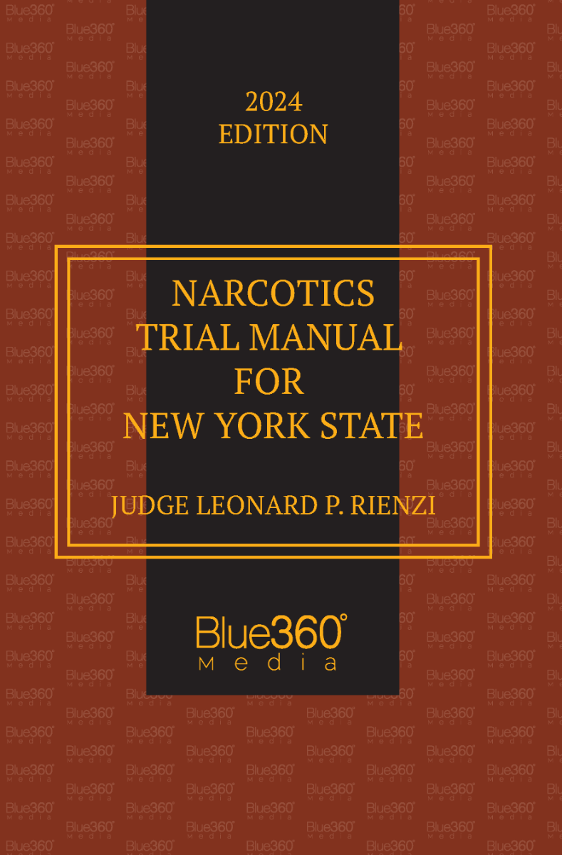 New York Narcotics Trial Manual: 2024 Edition