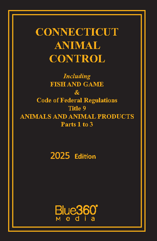 Connecticut Animal Control Laws: 2025 Ed.