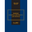 Hawaii Criminal & Traffic Law Manual: 2024-2025 Ed.