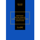 Kentucky Motor Vehicle Laws Annotated: 2024-2025 Ed.