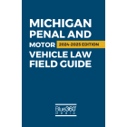 Michigan Penal & Motor Vehicle Field Guide: 2024-2025 Ed.