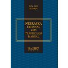 Nebraska Criminal & Traffic Law Manual: 2024-2025 Ed.