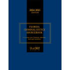 Florida Criminal Justice Sourcebook: 2024-2025 Ed.