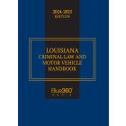Louisiana Criminal Law & Motor Vehicle Handbook: 2024-2025 Ed.