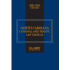 North Carolina Criminal & Traffic Law Manual: 2024-2025 Ed.