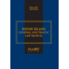 Rhode Island Criminal & Traffic Law Manual: 2024-2025 Ed.
