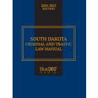 South Dakota Criminal & Traffic Law Manual: 2024-2025 Ed.