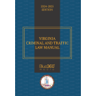 Virginia Criminal & Traffic Law Manual: 2024-2025 Ed.